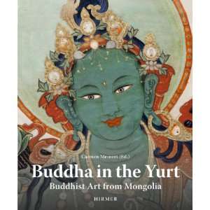  Buddha in the Yurt Buddhist Art from Mongolia 