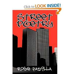  Street Poetry (9781463400385): Rose Padilla: Books