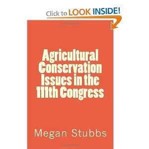  Agricultural Conservation Issues in the 111th Congress 