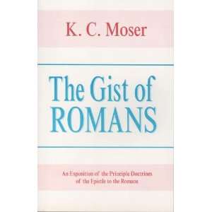  The Gist of Romans K.C. Moser Books