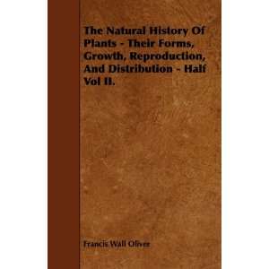  The Natural History Of Plants   Their Forms, Growth, Reproduction 