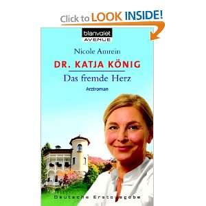  Dr. Katja König. Das fremde Herz (9783442365760) Nicole 