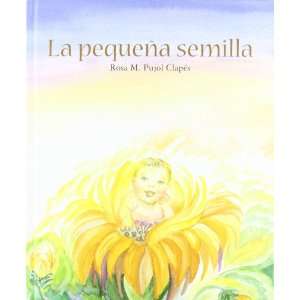  La pequena semilla/ The Small Seed (Spanish Edition 