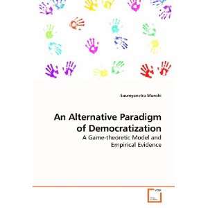  An Alternative Paradigm of Democratization A Game 
