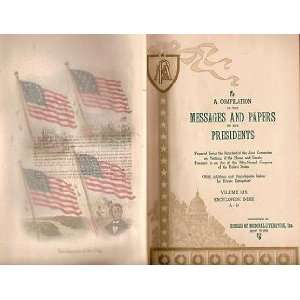  A Compilation Of The Messages And Papers Of The Presidents 