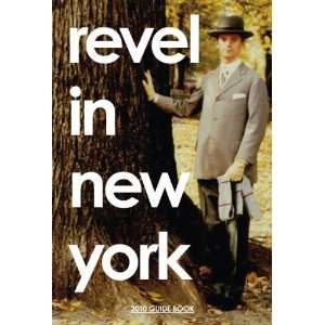  Revel in New York 2010 Guidebook Revel in New York Books