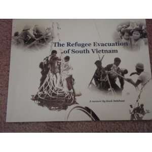  The Refugee Evacuation of South Vietnam: Buck Delehant 