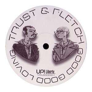  TRUST & FLETCH / GOOD GOOD LOVING TRUST & FLETCH Music