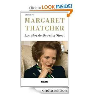 Los años de Downing Street (Spanish Edition): Margaret Thatcher 