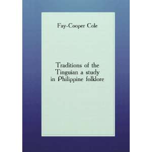   study in Philippine folklore Cole Fay Cooper b 1881 Books