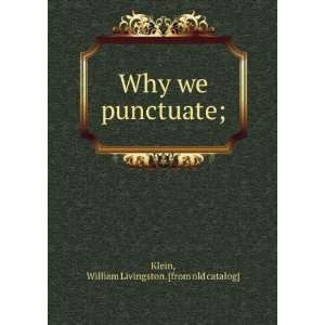  Why we punctuate; or. Reason versus rule in the use of 
