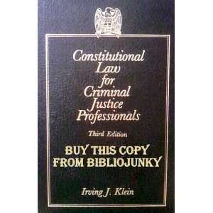  Constitutional Law for Criminal Justice Professionals 