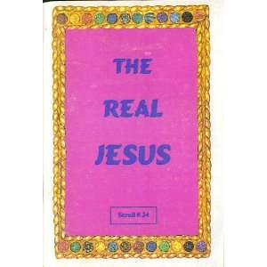  The Real Jesus (Scroll #34) Dr. Malachi Z. York Books