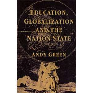   Education, Global, and Nation State (9780333683163) Andy Green Books