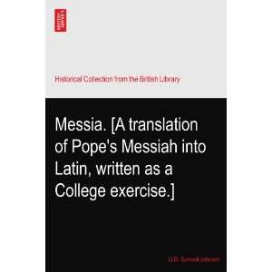   Messiah into Latin, written as a College exercise.] Ll.D. Samuel