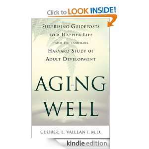 Aging Well Surprising Guideposts to a Happier Life from the Landmark 
