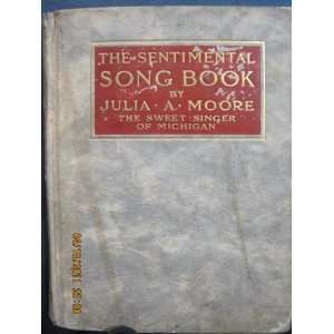  The Sentimental Song Book. Julia A. Moore Books