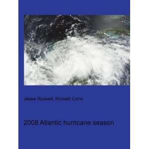  2008 Atlantic hurricane season Ronald Cohn Jesse Russell 