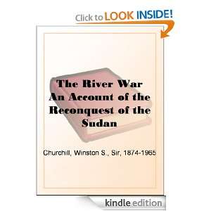 The River War An Account of the Reconquest of the Sudan Winston 