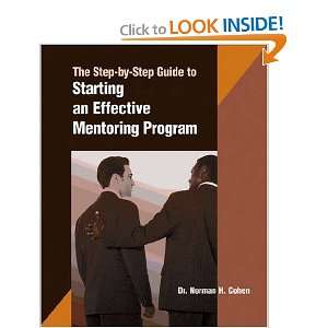   an Effective Mentoring Program [Paperback]: Dr. Norman H. Cohen: Books