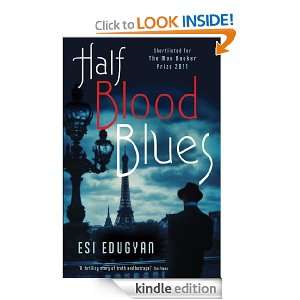 Half Blood Blues Esi Edugyan  Kindle Store