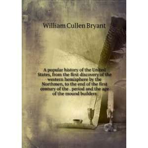   Period and the Age of the Mound Builders William Cullen Bryant Books