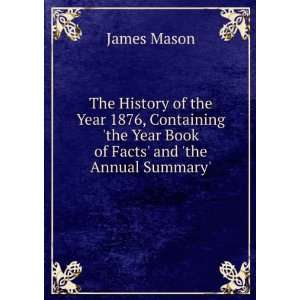   the Year Book of Facts and the Annual Summary. James Mason Books