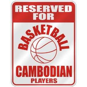 RESERVED FOR  B ASKETBALL CAMBODIAN PLAYERS  PARKING SIGN COUNTRY 