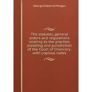  The statutes, general orders and regulations relating to 