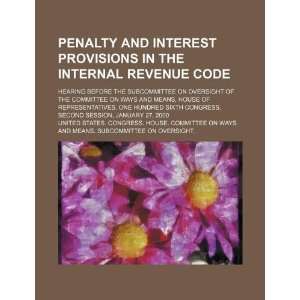 Penalty and interest provisions in the Internal Revenue Code hearing 