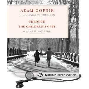   Gate A Home in New York (Audible Audio Edition) Adam Gopnik Books