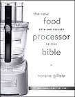 THE NEW FOOD PROCESSOR BIBLE   NORENE GILLETZ (PAPERBACK) NEW