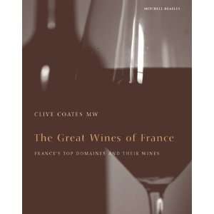  The Great Wines of France Frances Top Domains and Their Wines 