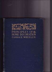 1903  Candace Wheeler  PRINCIPLES of HOME DECORATION  VINTAGE INTERIOR 