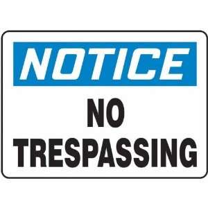 Safety Sign, Notice   No Trespassing, 7 X 10, Plastic  