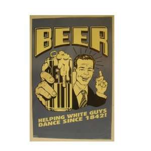  Beer White Guys Dancing Poster 