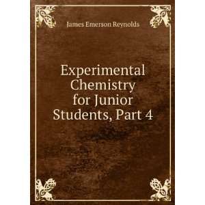  Experimental Chemistry for Junior Students, Part 4 James 