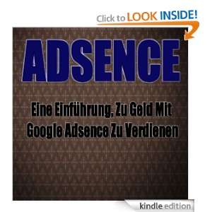   Einführung, Zu Geld Mit Google Adsence Zu Verdienen (German Edition