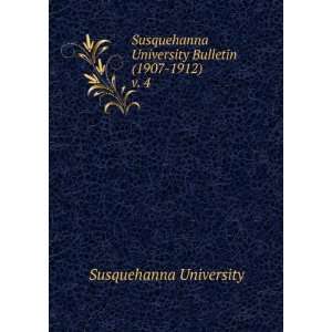  Susquehanna University Bulletin (1907 1912). v. 4 Susquehanna 