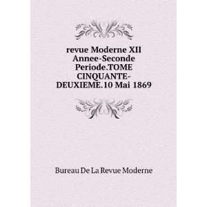 revue Moderne XII Annee Seconde Periode.TOME CINQUANTE DEUXIEME.10 Mai 
