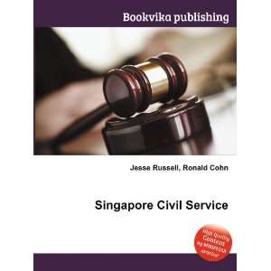  Singapore Civil Service: Ronald Cohn Jesse Russell: Books