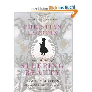 Christian Lacroix and the Tale of Sleeping Beauty A Fashion Fairy 