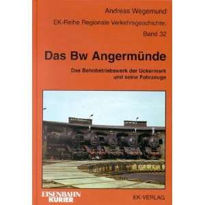 Das Bw Angermünde  Andreas Wegemund Bücher