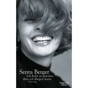   dass ich fliegen kann Erinnerungen  Senta Berger Bücher