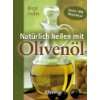 Natürlich heilen mit Olivenöl  Birgit Frohn Bücher