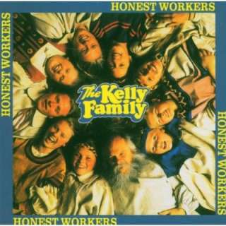 Honest Workers the Kelly Family
