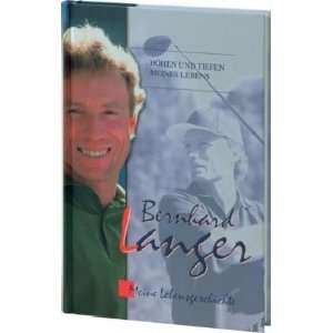 Bernhard Langer. Seine Lebensgeschichte  Bernhard Langer 