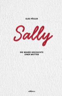 Sally: Die wahre Geschichte einer Mutter