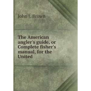  The American anglers guide, or Complete fishers manual 