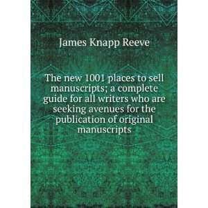   avenues for the publication of original manuscripts James Knapp Reeve